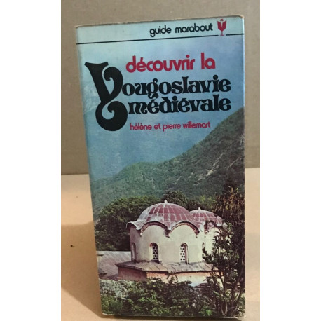 Dcouvrier la yougoslavie médiévale