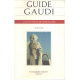 GUIDE GAUDI L'EXALTATION DE BARCELONE