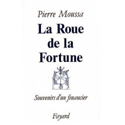 La roue de la fortune souvenirs d'un financier