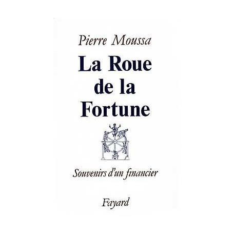 La roue de la fortune souvenirs d'un financier