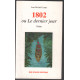 1802 ou le dernier jour ( tragi-poétrie en cinq actes)