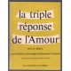 La triple réponse de l'amour