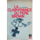 La clairvoyance du pere brown