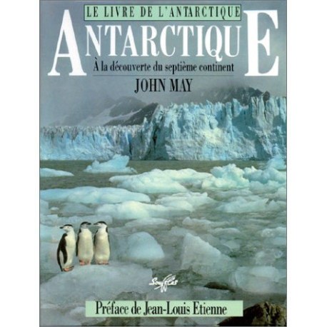 Le Livre de l'Antarctique : A la découverte du septième continent