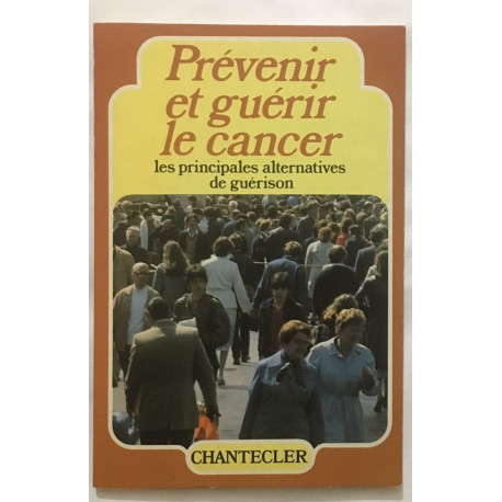 Prévénir et guérir le cancer