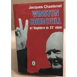 Winston churchill et l'angleterre du XX° siècle