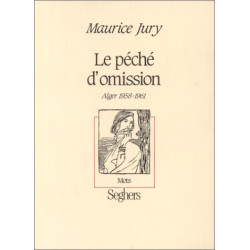 Le Péché d'omission : Alger 1958-1961