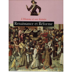 Renaissance et Réforme (L'homme et son histoire)