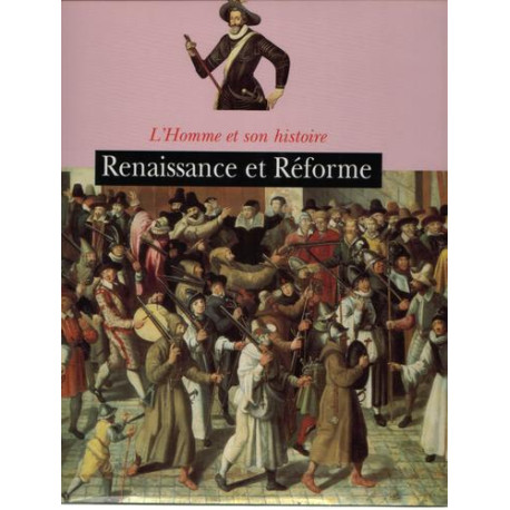 Renaissance et Réforme (L'homme et son histoire)