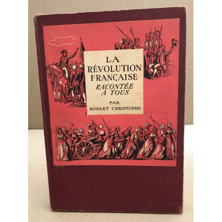 La révolution française racontée à tous / edition illustrée