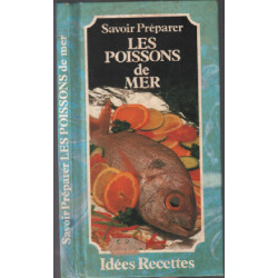 Savoir preparer les poissons de mer ( 80 recettes )