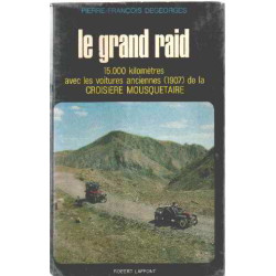 Le grand raid / 15 000 kilometres avec les voitures anciennes (...