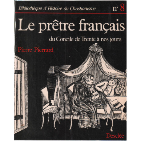 Le prètre francais : du concile de trente à nos jours