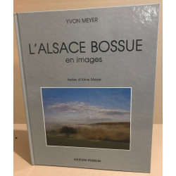 L'alsace bossue en images / edition originale numérotée