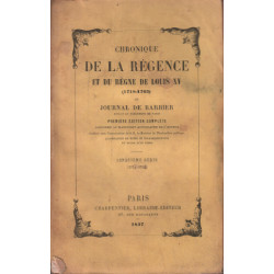 Chronique de la regence et du regne de louis XV ( 1718-1763 ) ou...