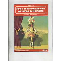 Fetes et divertissements au temps du roi soleil