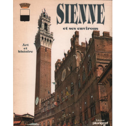 Sienne et ses environs / art et histoire