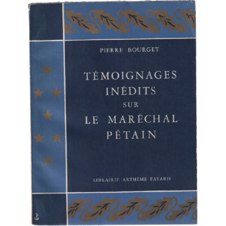 Témoignages inédits sur le maréchal pétain