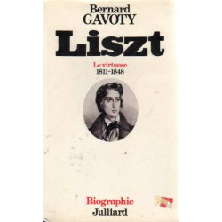 Liszt. le virtuose. 1811 - 1848