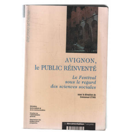 Avignon le public réinventé. Le festival sous le regard des...