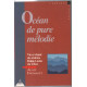 Océan de Pure Mélodie : Vie et chants du sixième dalaï-lama du Tibet