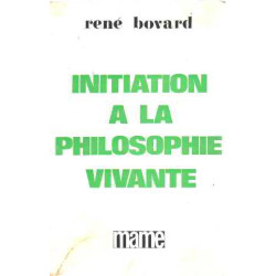 Initiation a la philosophie vivante