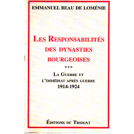 Les responsabilites des dynasties bourgeoises tome 3 : la guerre...