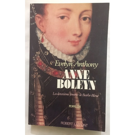 Anne boleyn : la deuxieme femme de barbe-bleue