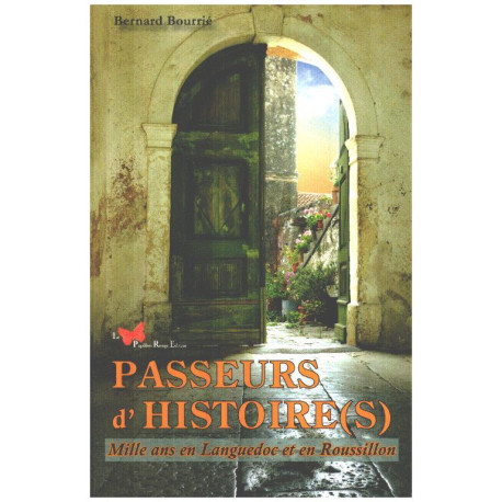 PASSEURS D'HISTOIRE(S) Mille ans en Languedoc et en Roussillon