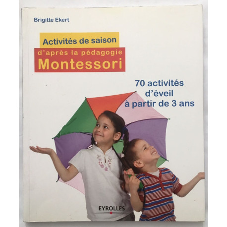 Activités de saison d'après la pédagogie Montessori : 70 activités...