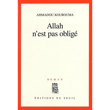 Allah n'est pas obligé - Prix Renaudot et Prix Goncourt des...