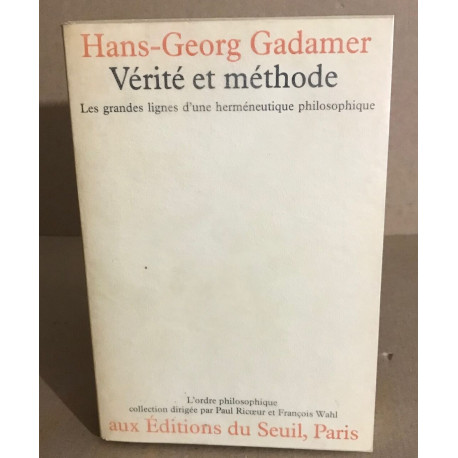 Vérité et Méthode. Les grandes lignes d'une herméneutique...