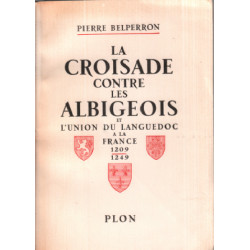 La croisade contre les albigeois et l'union du languedoc a la...