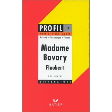 Gustave Flaubert. Madame Bovary. Résumé - Personnages - Thèmes