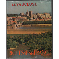 Le vaucluse richesses de france n° 53 ( nombreuses photos en noir...