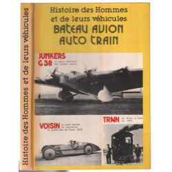 Histoire des hommes et de leurs véhicules ( bateau avion auto train)