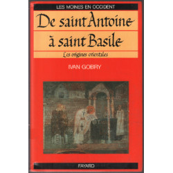 Les moines en Occident tome 1 / de saint antoine à saint basile