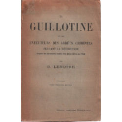 La guillotine et les executeurs des arrets criminels pendant la...