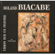 Roland Biacabe : vision sur un peintre