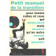 Petit manuel de la transition : Pour toutes celles et ceux qui...