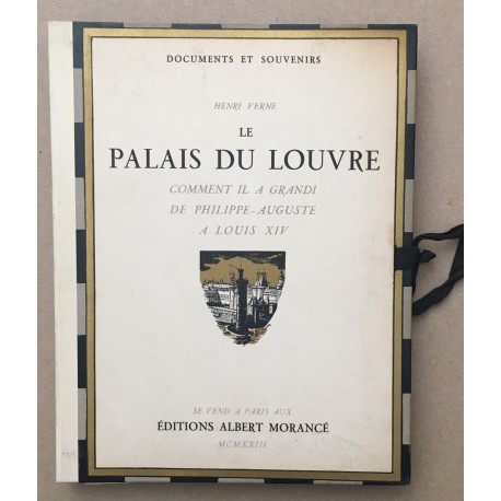 Le palais du louvre : comment il a grandi (de philippe auguste a...