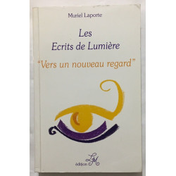 Les écrits de lumière tome 2 : Vers un nouveau regard