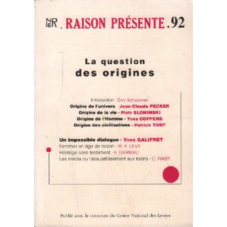 Raison presente n° 92 / la question des origines