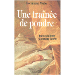 Une traînée de poudre/ jeanne du barry la dernière favorite