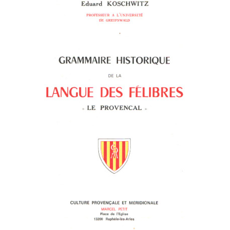 Grammaire historique de la langue des félibres " le provençal "