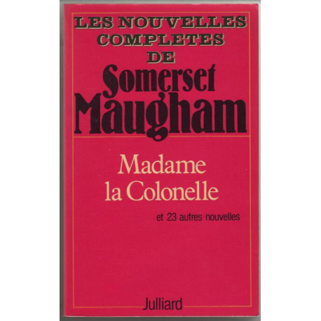 Les nouvelles completes de somerset maugham madame la colonelle et...