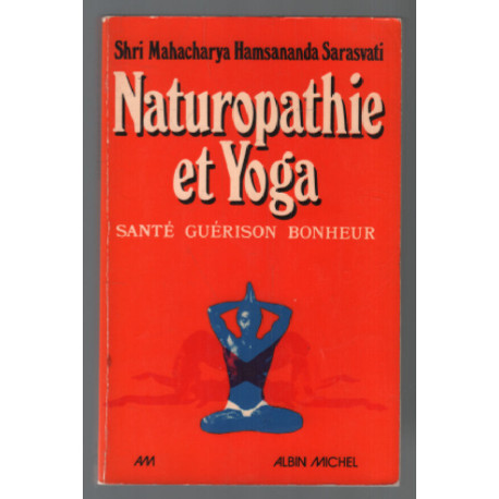 Naturopathie et yoga : sante guérison bonheur