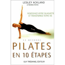 La méthode Pilates en 10 étapes : Redessinez votre silhouette et...