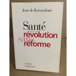 Santé : Pour une révolution sans réforme