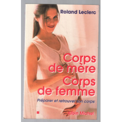 Corps de mère corps de femme. Préparer et retrouver son corps